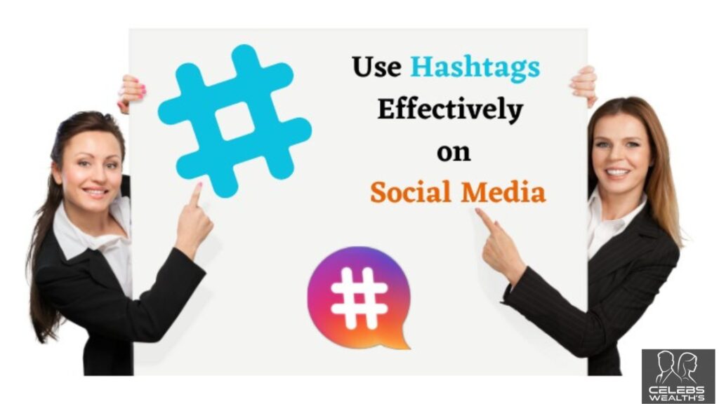 How to Use These Hashtags Effectively